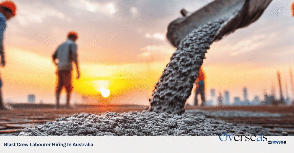 Blast Crew Labourer Hiring In Australia