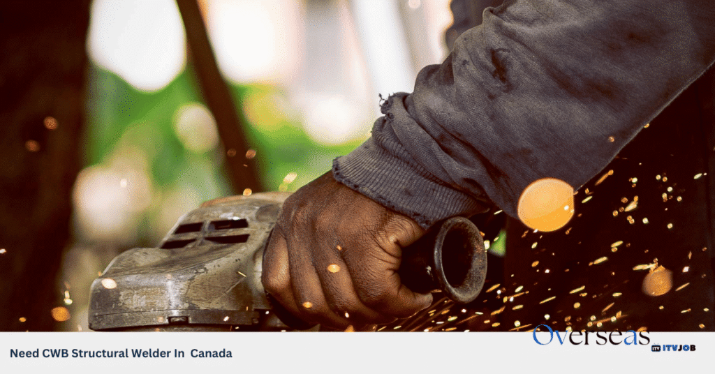 Need CWB Structural Welder In Canada