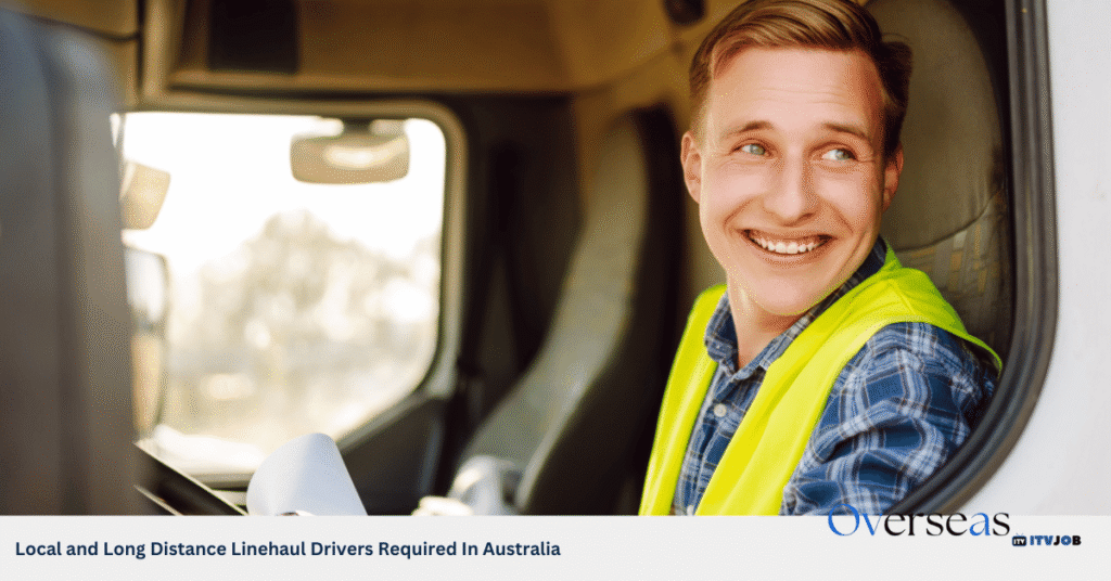 Local and Long Distance Linehaul Drivers Required In Australia