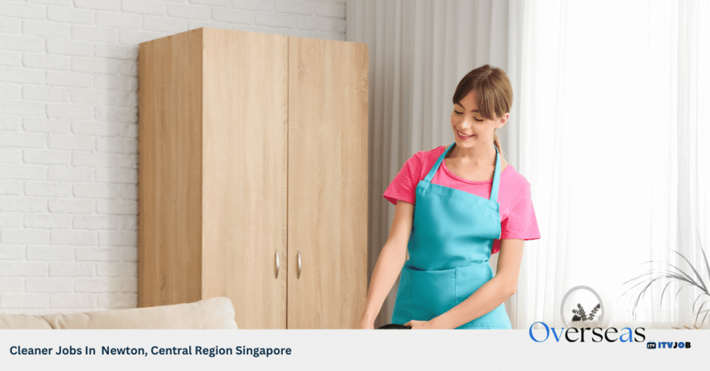 Cleaner Jobs In Newton, Central Region Singapore