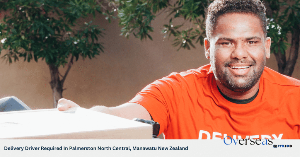 Delivery Driver Required In Palmerston North Central, Manawatu New Zealand