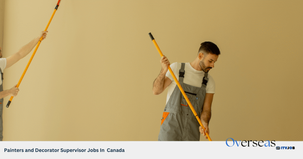 Painters and Decorator Supervisor Jobs In Canada