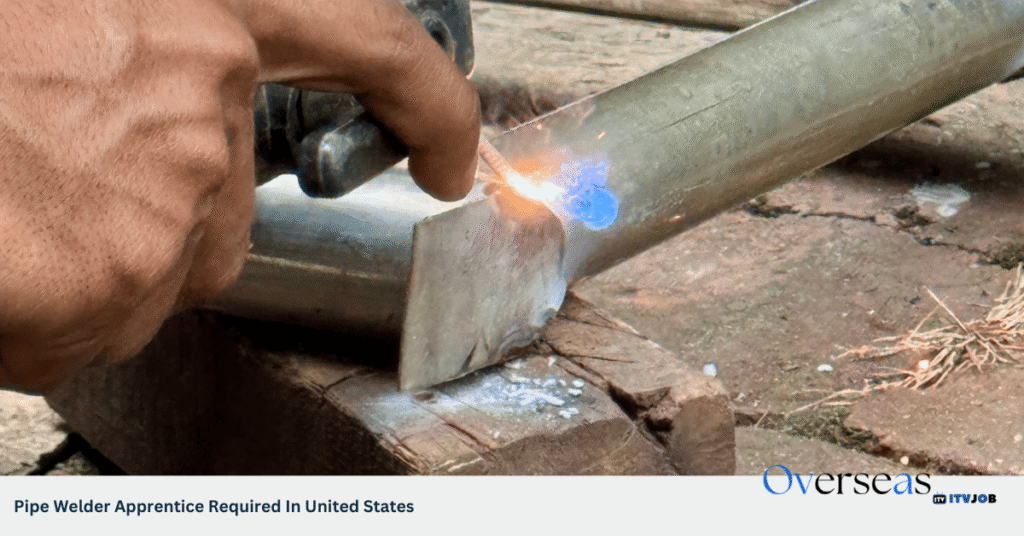 Pipe Welder Apprentice Required In United States