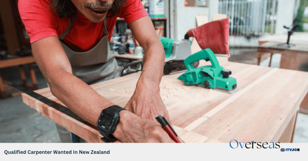 Qualified Carpenter Wanted In New Zealand