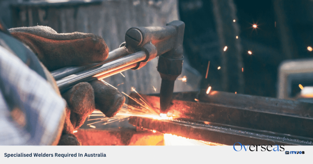 Specialised Welders Required In Australia