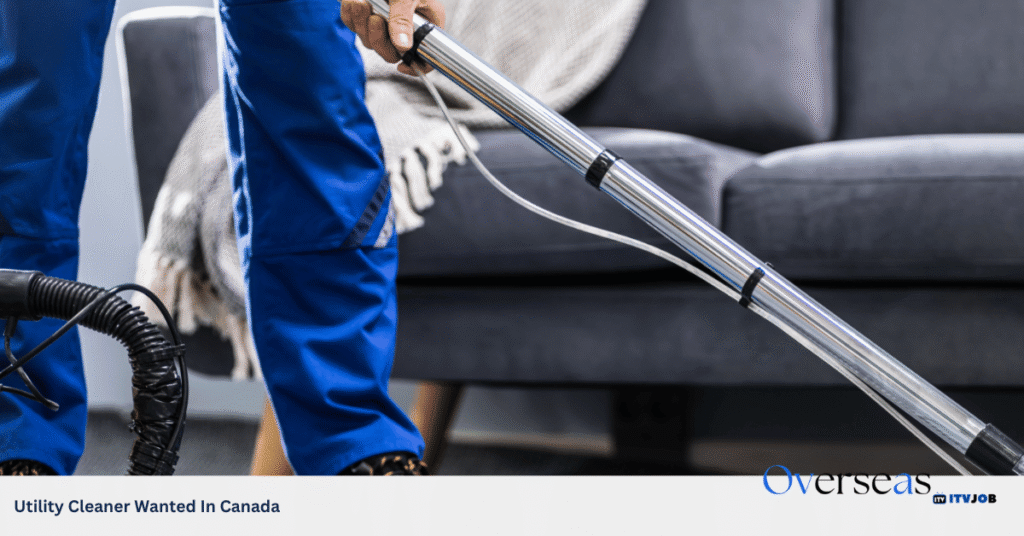 Utility Cleaner Wanted In Canada