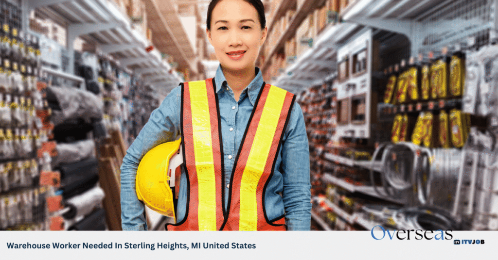 Warehouse Worker Needed In Sterling Heights, MI United States