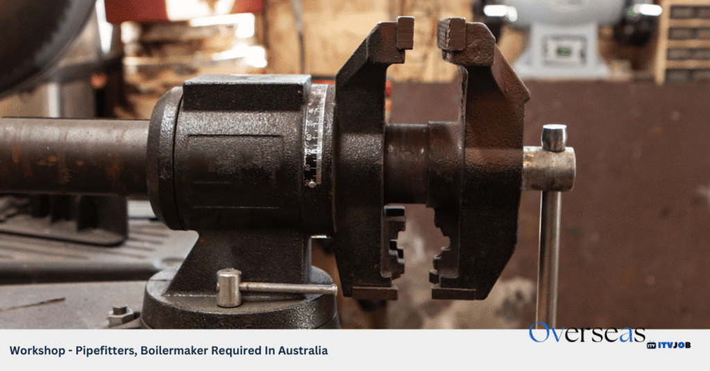 Workshop - Pipefitters, Boilermaker Required In Australia