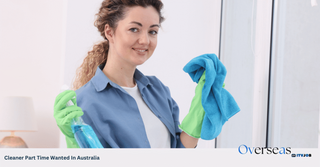 Cleaner Part Time Wanted In Australia