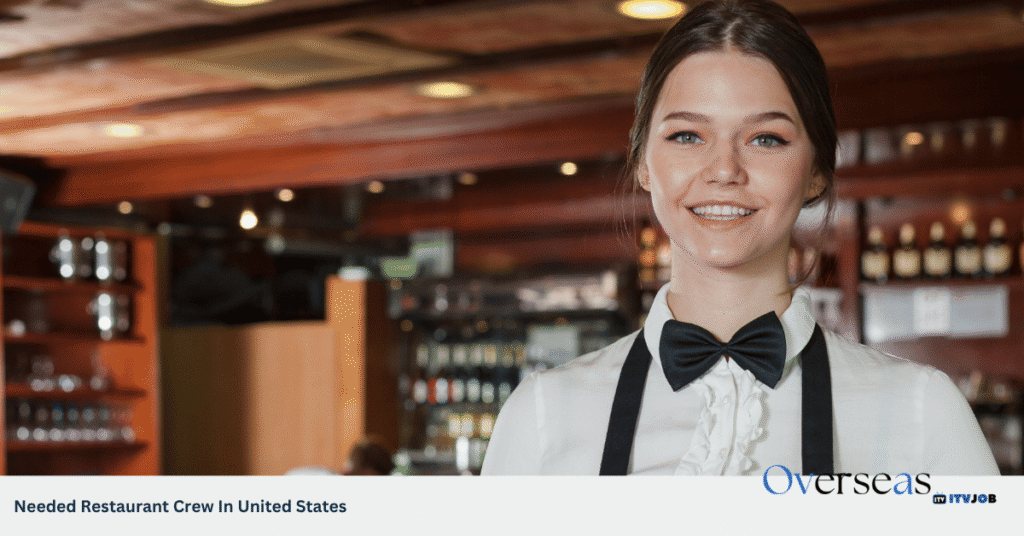 Needed Restaurant Crew In United States