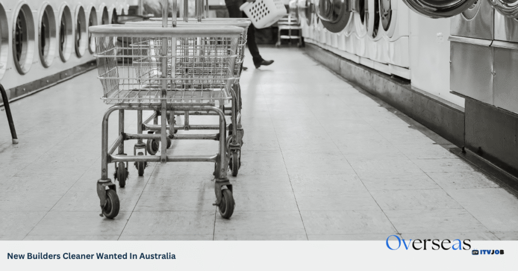 New Builders Cleaner Wanted In Australia